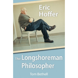 Eric Hoffer: The Longshoreman Philosopher