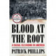 Blood at the Root: A Racial Cleansing in America