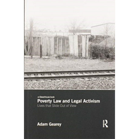 Poverty Law and Legal Activism: Lives that Slide Out of View