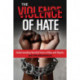 The Violence of Hate: Understanding Harmful Forms of Bias and Bigotry