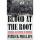 Blood at the Root: A Racial Cleansing in America