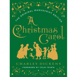 A Christmas Carol: The Original Manuscript Edition