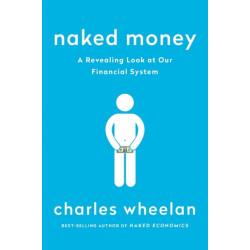 Naked Money: A Revealing Look at Our Financial System