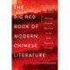 The Big Red Book of Modern Chinese Literature: Writings from the Mainland in the Long Twentieth Century