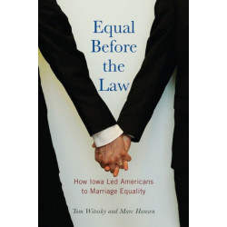 Equal Before the Law: How Iowa Led Americans to Marriage Equality