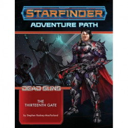 Starfinder Adventure Path: The Thirteenth Gate (Dead Suns 5 of 6)