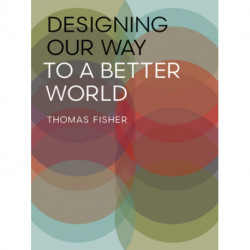 Designing Our Way to a Better World
