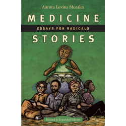 Medicine Stories: Essays for Radicals