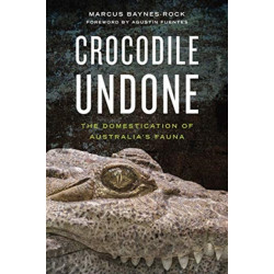 Crocodile Undone: The Domestication of Australia’s Fauna