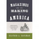 Magazines and the Making of America: Modernization, Community, and Print Culture, 1741–1860