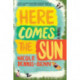 Here Comes the Sun - A Novel