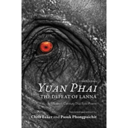 Yuan Phai, the Defeat of Lanna: A Fifteenth-Century Thai Epic Poem