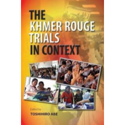 The Khmer Rouge Trials in Context