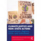 Climate Justice and Non-State Actors: Corporations, Regions, Cities, and Individuals