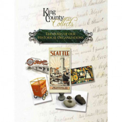 King County Collects: Treasures of Our Historical Organizations