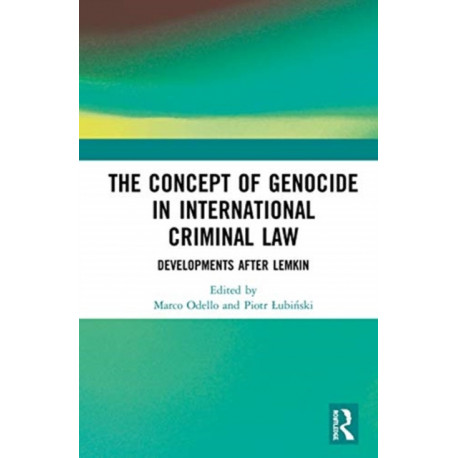 The Concept of Genocide in International Criminal Law: Developments after Lemkin