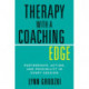 Therapy with a Coaching Edge: Partnership, Action, and Possibility in Every Session