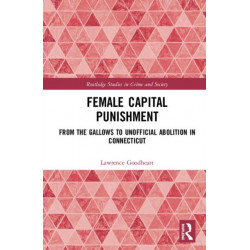 Female Capital Punishment: From the Gallows to Unofficial Abolition in Connecticut