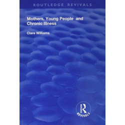 Mothers, Young People and Chronic Illness