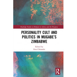 Personality Cult and Politics in Mugabe’s Zimbabwe