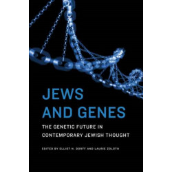 Jews and Genes: The Genetic Future in Contemporary Jewish Thought