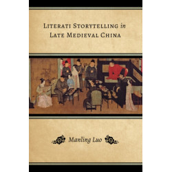 Literati Storytelling in Late Medieval China