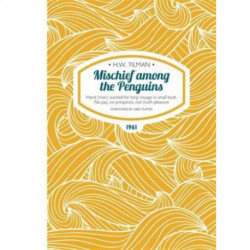 Mischief Among the Penguins Paperback: Hand (man) wanted for long voyage in small boat. No pay, no prospects, not much pleasure.