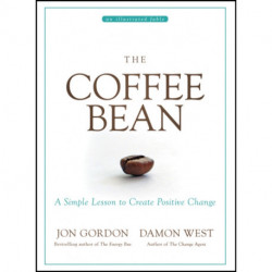 The Coffee Bean: A Simple Lesson to Create Positive Change