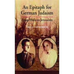 An Epitaph for German Judaism: From Halle to Jerusalem