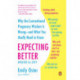 Expecting Better: Why the Conventional Pregnancy Wisdom Is Wrong--and What You Really Need to Know