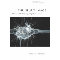 The Neuro-Image: A Deleuzian Film-Philosophy of Digital Screen Culture
