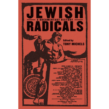 Jewish Radicals: A Documentary Reader