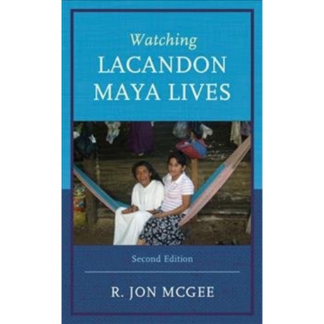 Watching Lacandon Maya Lives