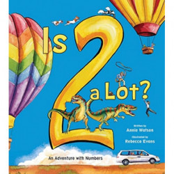 Is 2 a Lot: An Adventure With Numbers