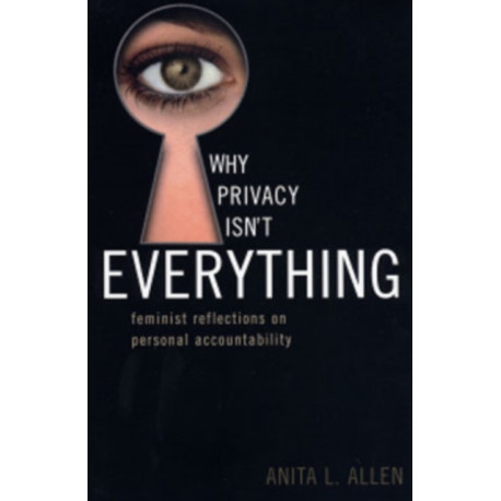 Why Privacy Isn't Everything: Feminist Reflections on Personal Accountability