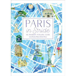 Paris in Stride: An Insider's Walking Guide
