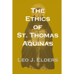 The Ethics of St. Thomas Aquinas: Happiness, Natural Law, and the Virtues