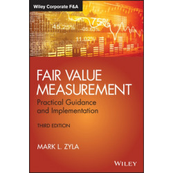 Fair Value Measurement: Practical Guidance and Implementation