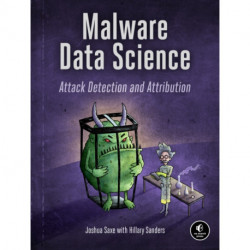 Malware Data Science: Attack, Detection, and Attribution