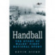 Handball: Story of Wales' First National Sport: The Story of Wales' First National Sport