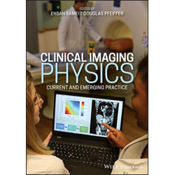 Clinical Imaging Physics: Current and Emerging Practice