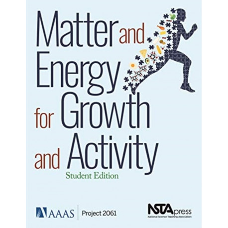 Matter and Energy for Growth and Activity: Student Edition