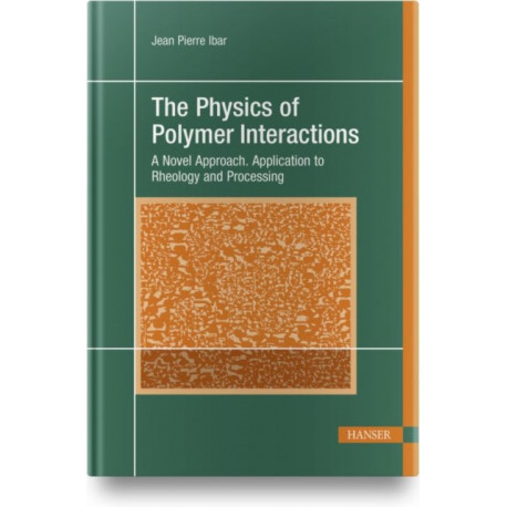 The Physics of Polymer Interactions: A Novel Approach. Application to Rheology and Processing