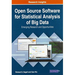 Open Source Software for Statistical Analysis of Big Data: Emerging Research and Opportunities: Emerging Research and Opportunities
