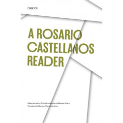A Rosario Castellanos Reader: An Anthology of Her Poetry, Short Fiction, Essays, and Drama