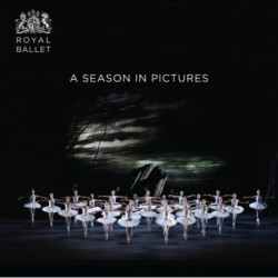 Royal Ballet: A Season in Pictures: 2017 / 2018
