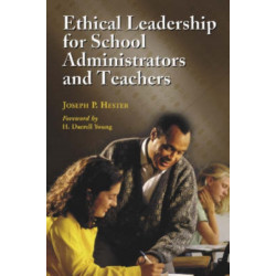 Ethical Leadership for School Administrators and Teachers