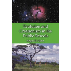 Evolution and Creationism in the Public Schools: A Handbook for Educators, Parents and Community Leaders