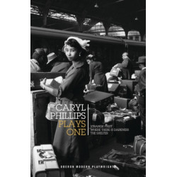 Caryl Phillips: Plays One: Strange Fruit- Where There is Darkness- The Shelter