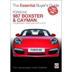 The Porsche 987 Boxster & Cayman: 2nd Generation  - Model Years 2009 to 2012 Boxster, S, Spyder & Black Editions- Cayman, S, R & Black Editions